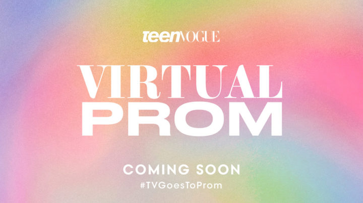You're Invited To Teen Vogue's Virtual Prom